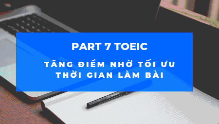 Part 7 TOEIC - Tối ưu Thời Gian Làm Bài để Tăng điểm - Kim Nhung TOEIC