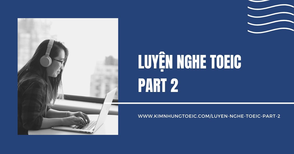 Luyện nghe TOEIC Part 2